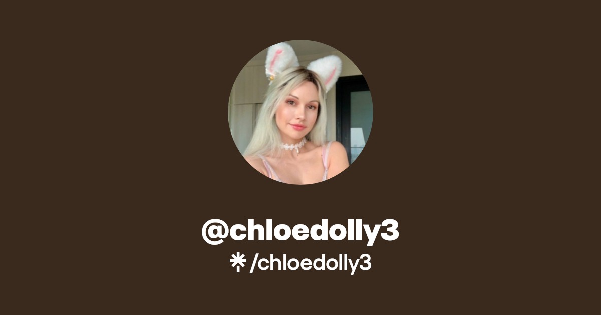 chloedolly3 - Find @chloedolly3 Onlyfans - Linktree