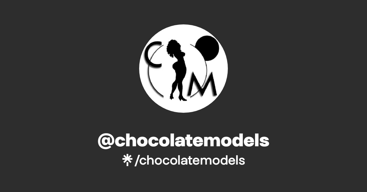@chocolatemodels | Linktree