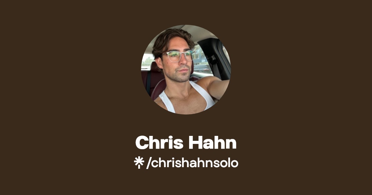 Chris Hahn - Find Chris Hahn Onlyfans - Linktree