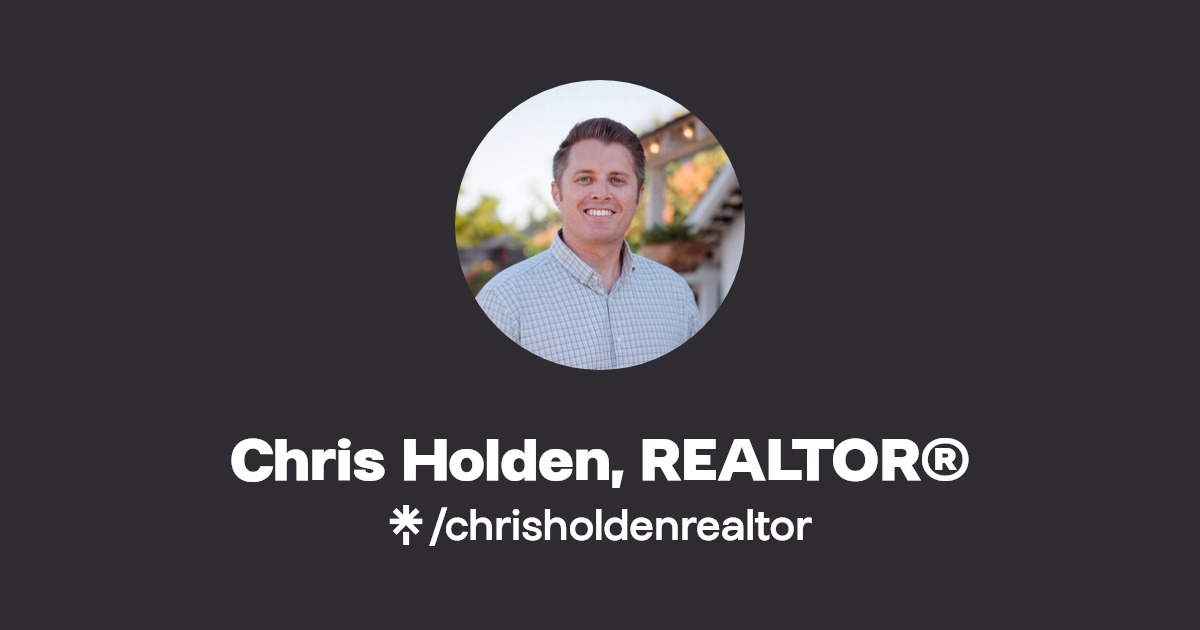 Chris Holden, REALTOR® Twitter, Facebook Linktree