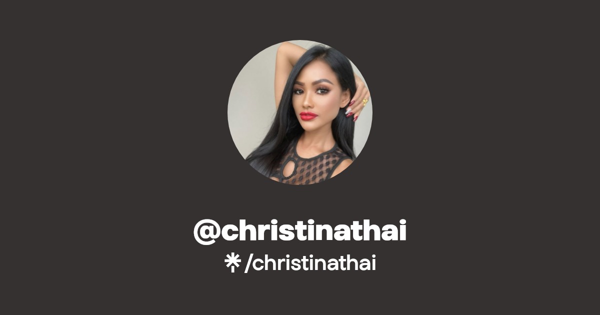 christinathai - Find @christinathai Onlyfans - Linktree
