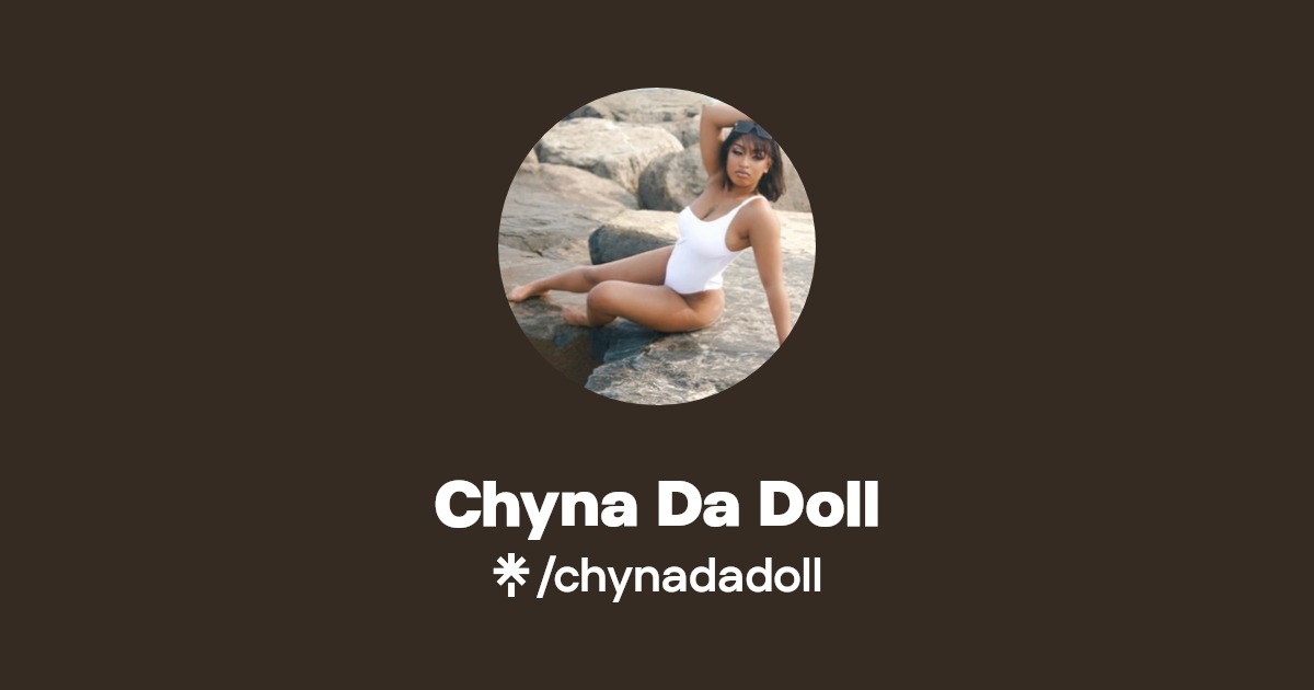Chyna Da Doll - Find Chyna Da Doll Onlyfans - Linktree