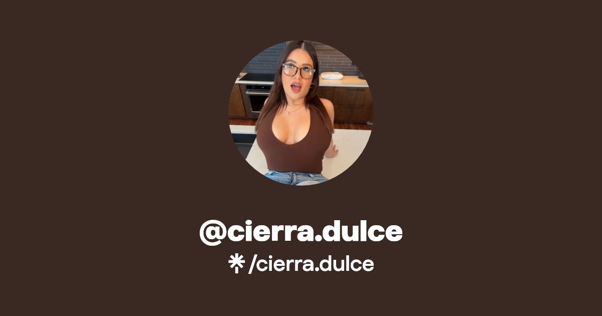 cierra.dulce - Find @cierra.dulce Onlyfans - Linktree
