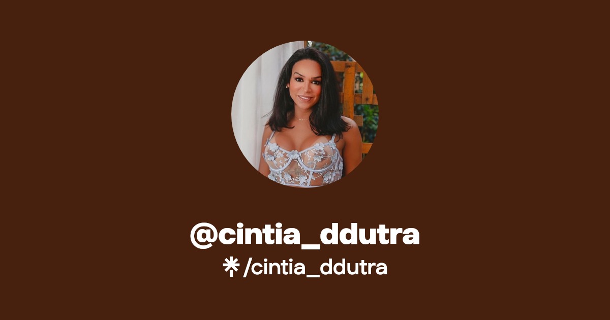 cintia_ddutra - Find @cintia_ddutra Onlyfans - Linktree