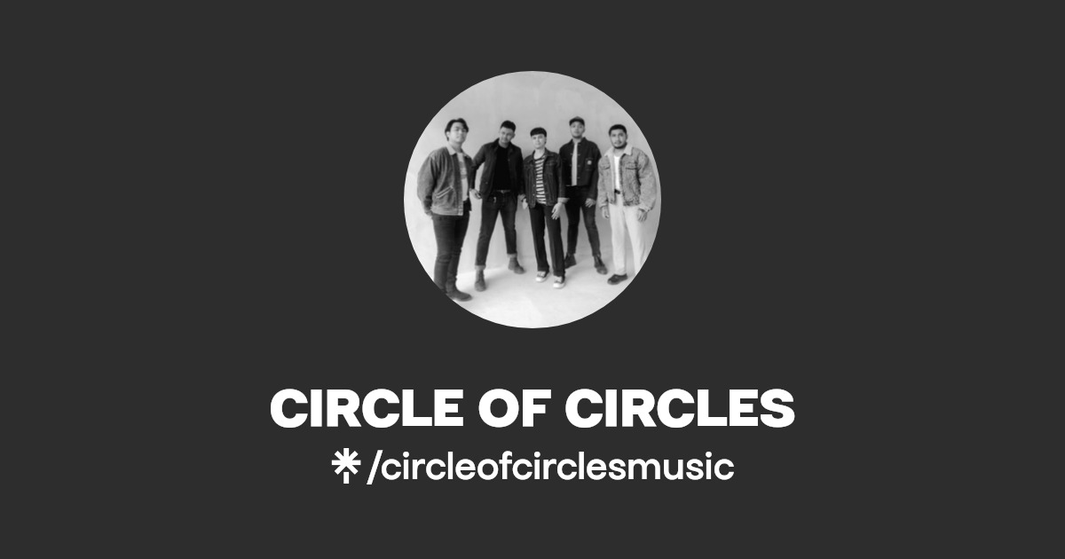 CIRCLE OF CIRCLES Listen on YouTube, Spotify, Apple Music Linktree