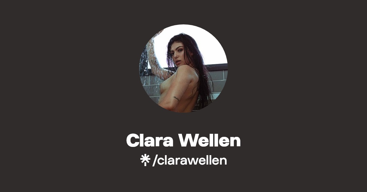 Clara Wellen - Find Clara Wellen Onlyfans - Linktree