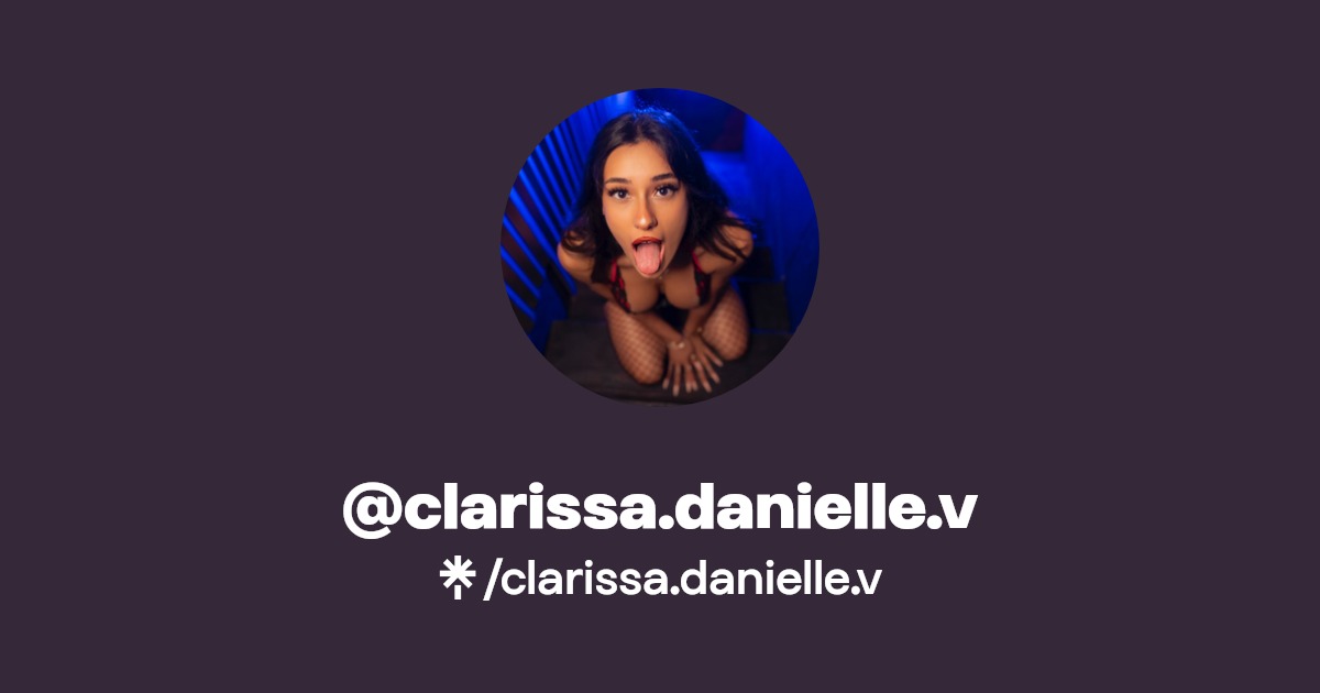 clarissa.danielle.v - Find @clarissa.danielle.v Onlyfans - Linktree