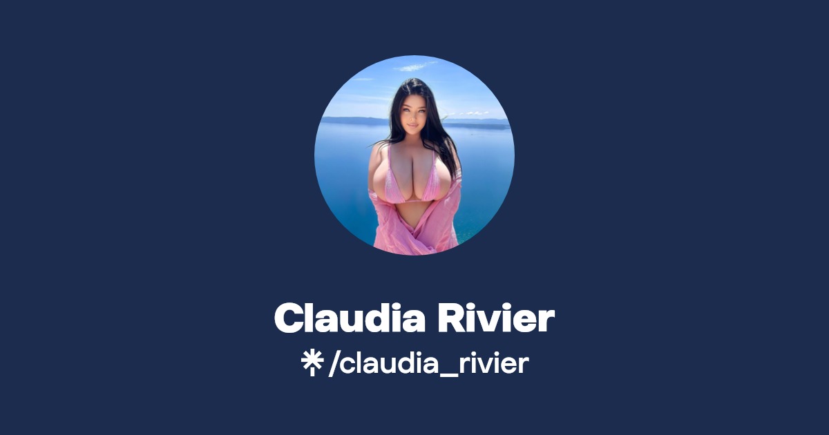 Claudia Rivier - Find Claudia Rivier Onlyfans - Linktree