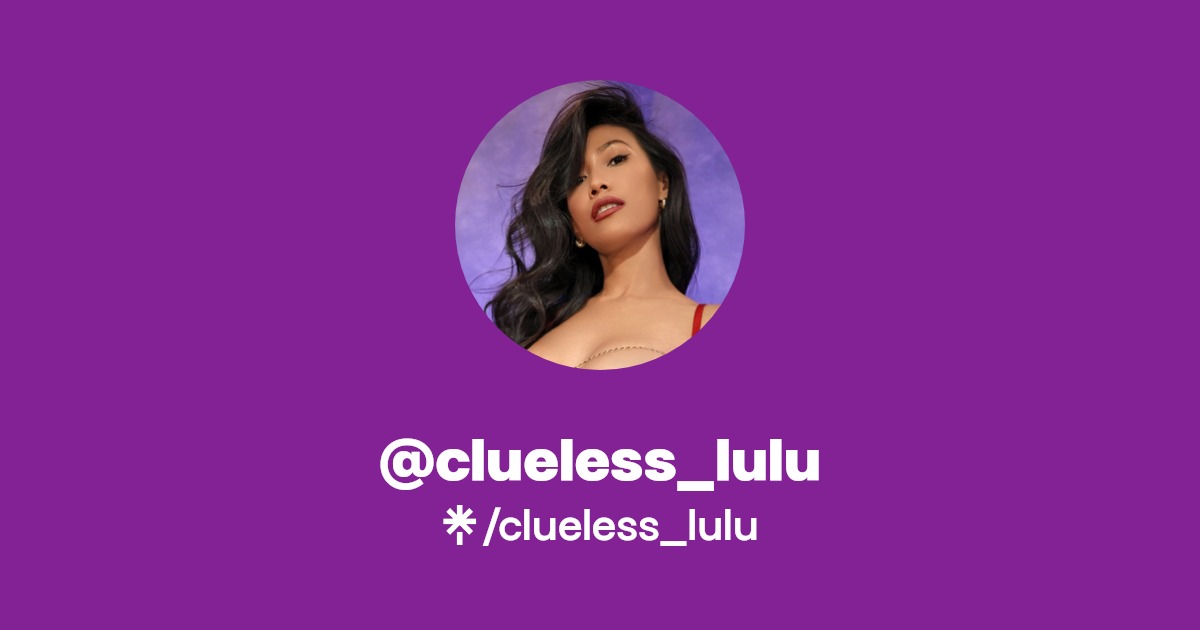 clueless_lulu - Find @clueless_lulu Onlyfans - Linktree