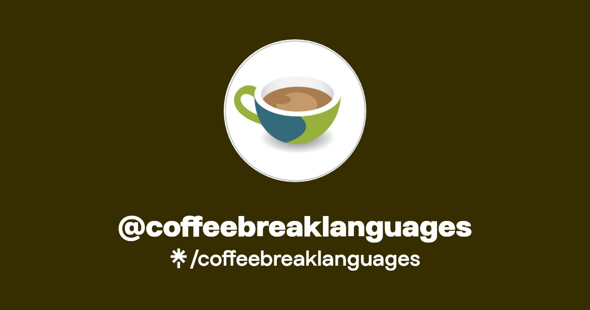 coffeebreaklanguages Facebook, TikTok Linktree