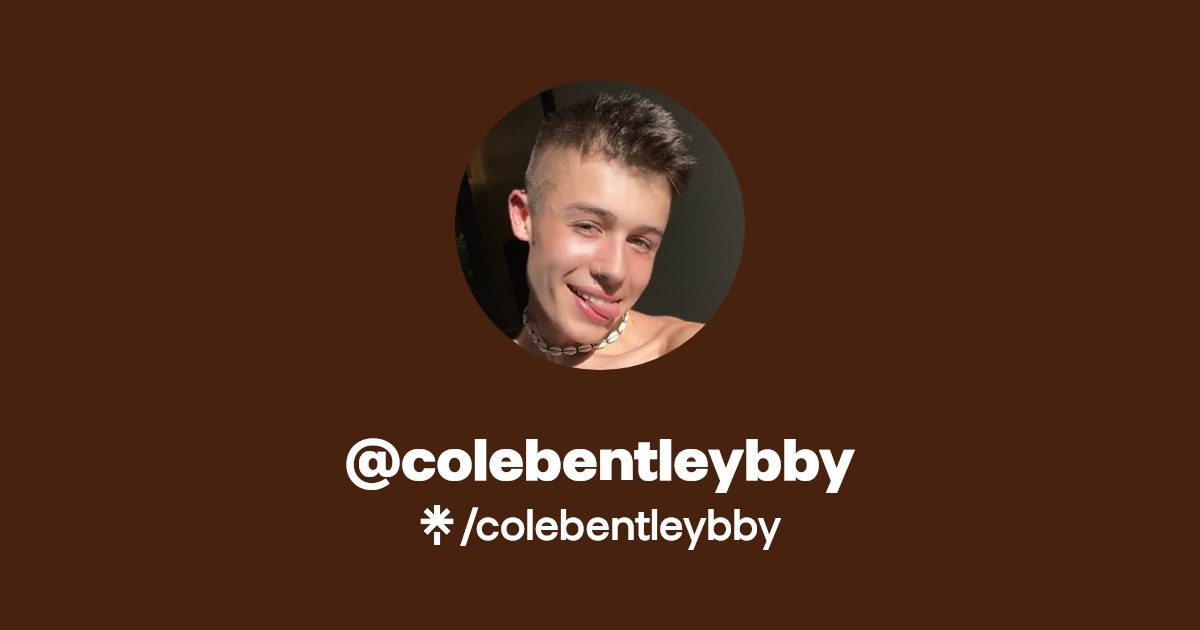 @colebentleybby | Linktree