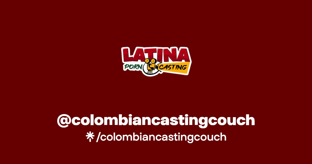 Colombian Casting Couch Teen Latina Porn Videos | Linktree
