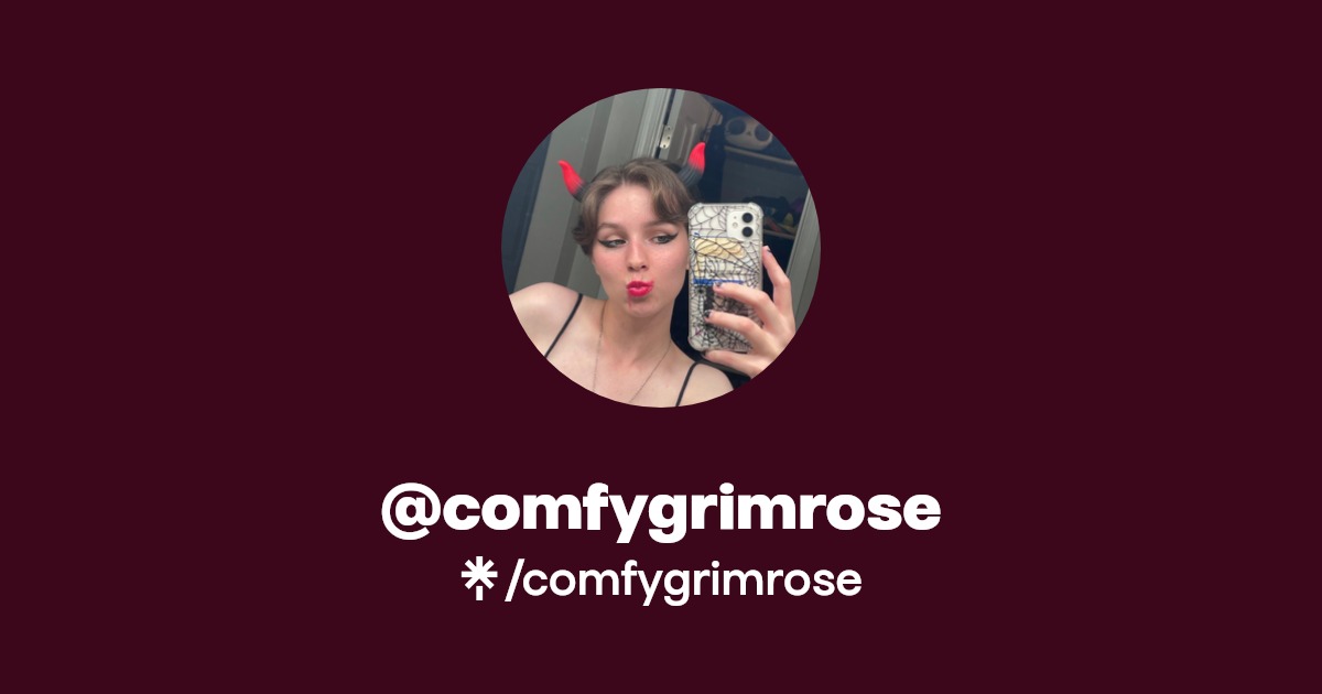 comfygrimrose - Find @comfygrimrose Onlyfans - Linktree