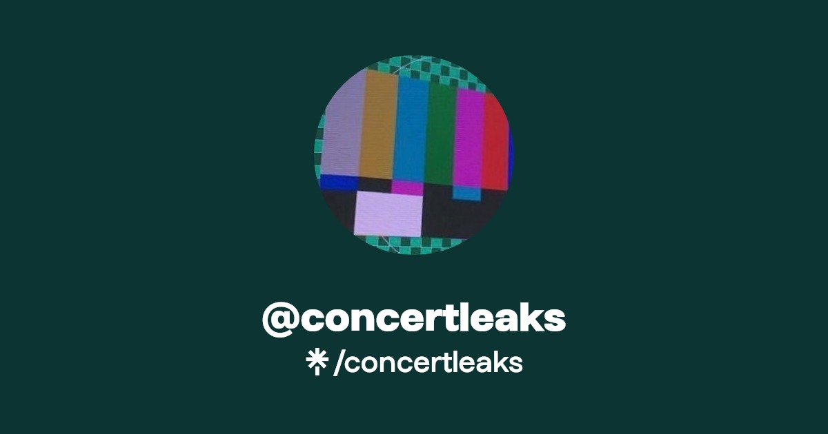 concertleaks | Instagram, TikTok | Linktree
