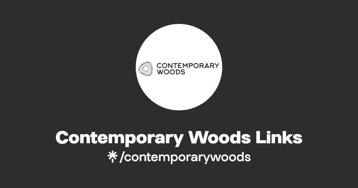 Contemporary Woods Links Instagram, Facebook Linktree