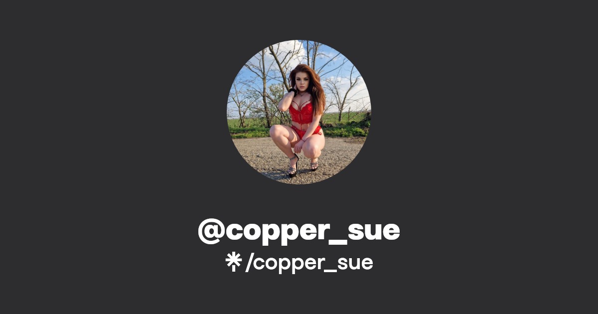 copper_sue - Find @copper_sue Onlyfans - Linktree