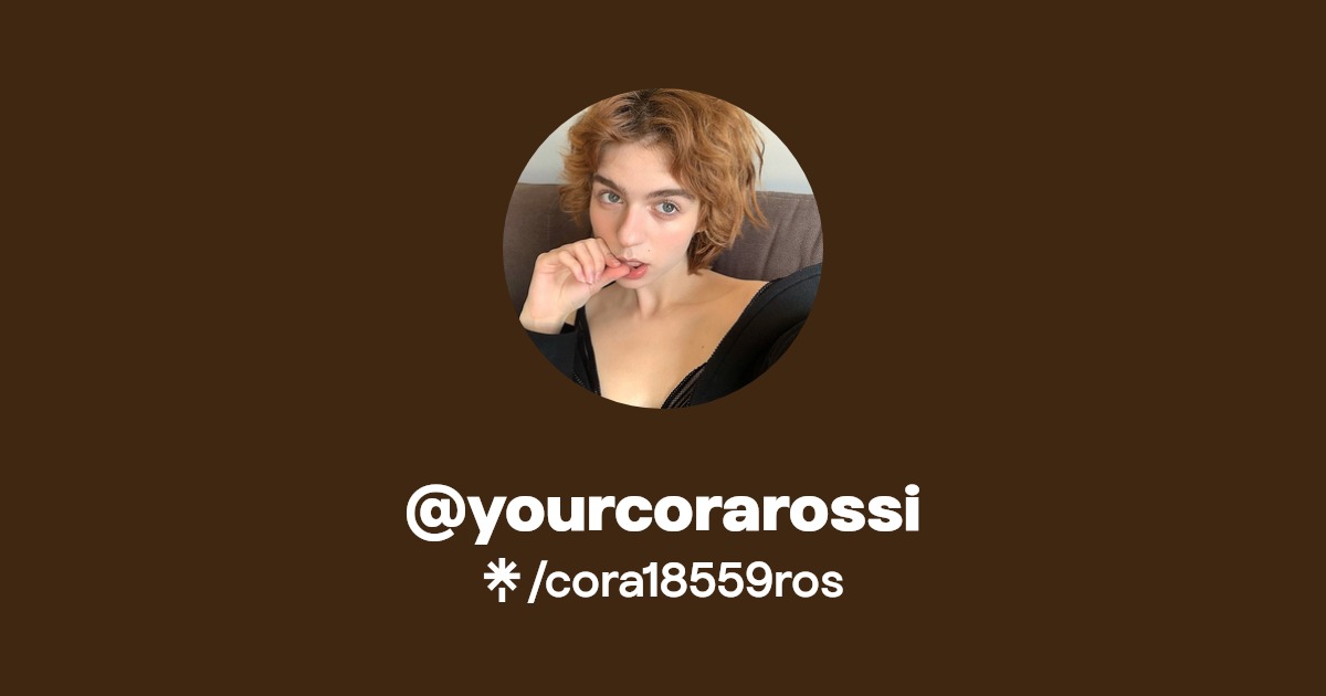 @yourcorarossi - Find @yourcorarossi Onlyfans - Linktree