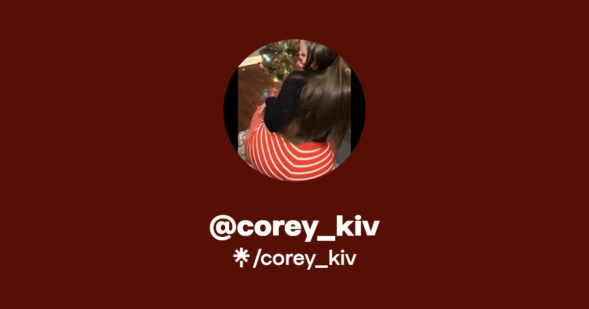 corey_kiv | Instagram, TikTok | Linktree