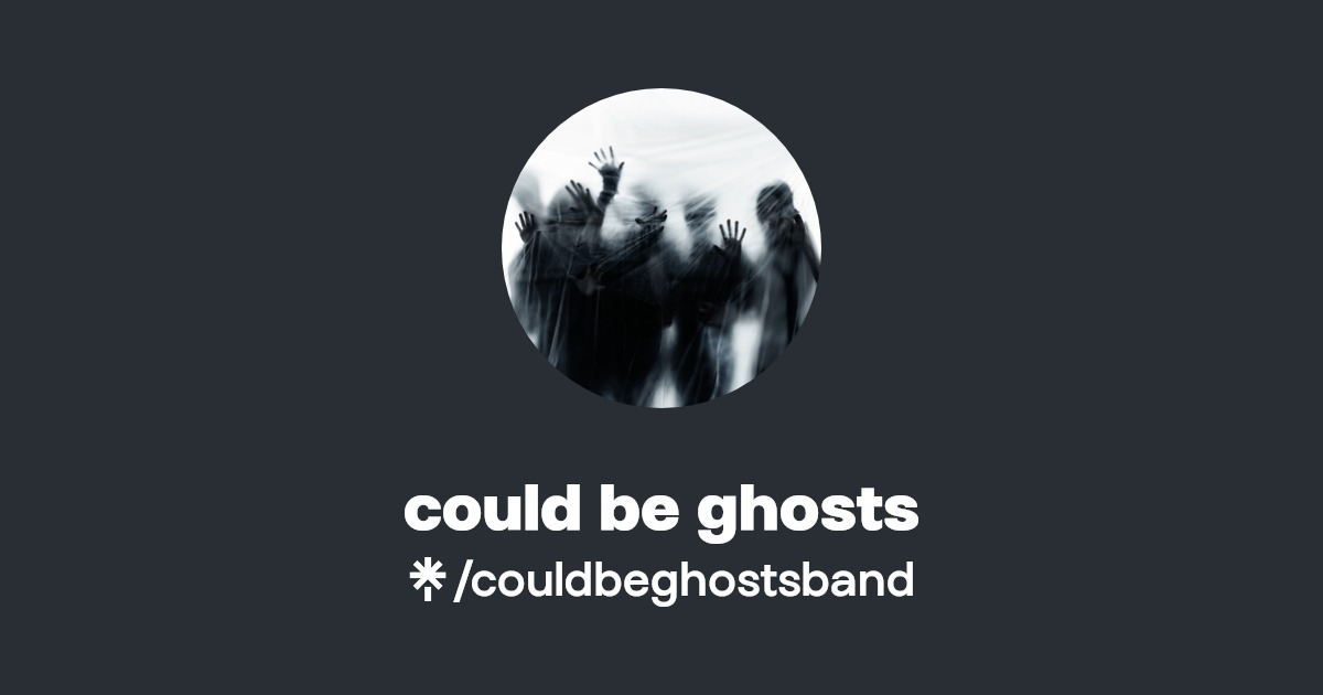 could be ghosts Instagram, Facebook, TikTok Linktree