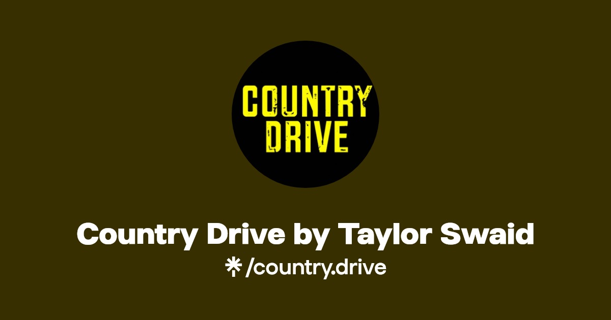 Country Drive by Taylor Swaid Instagram Linktree