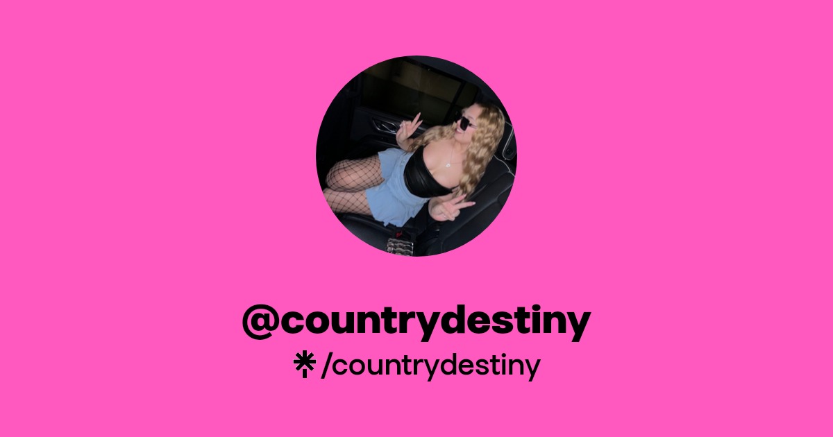 countrydestiny - Find @countrydestiny Onlyfans - Linktree