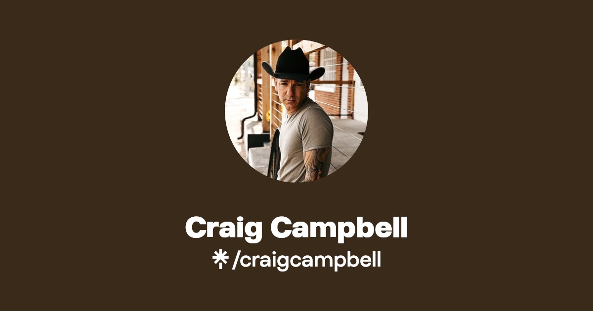 Craig Campbell Twitter, Instagram, Facebook, TikTok Linktree