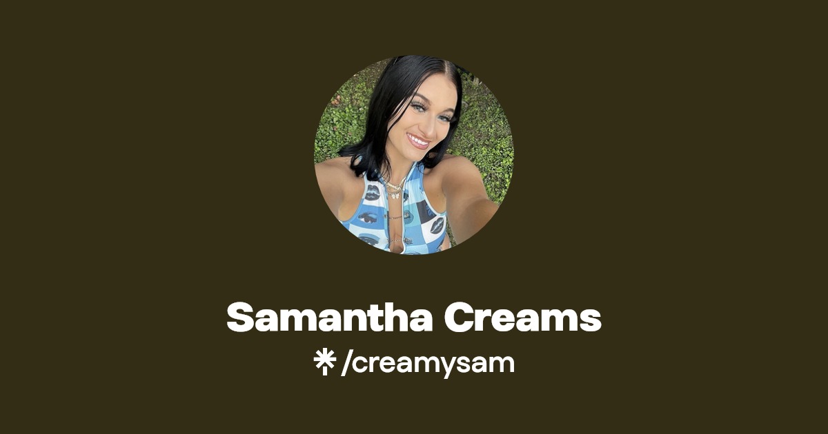 Samantha Creams - Find Samantha Creams Onlyfans - Linktree