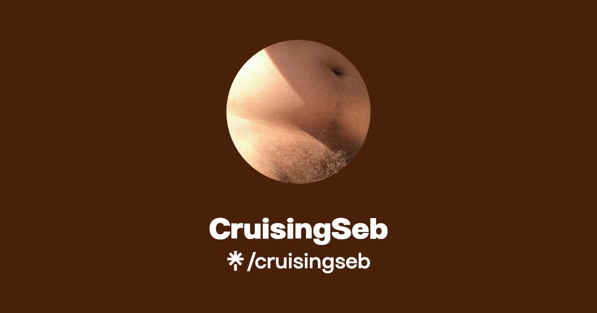 CruisingSeb - Find CruisingSeb Onlyfans - Linktree