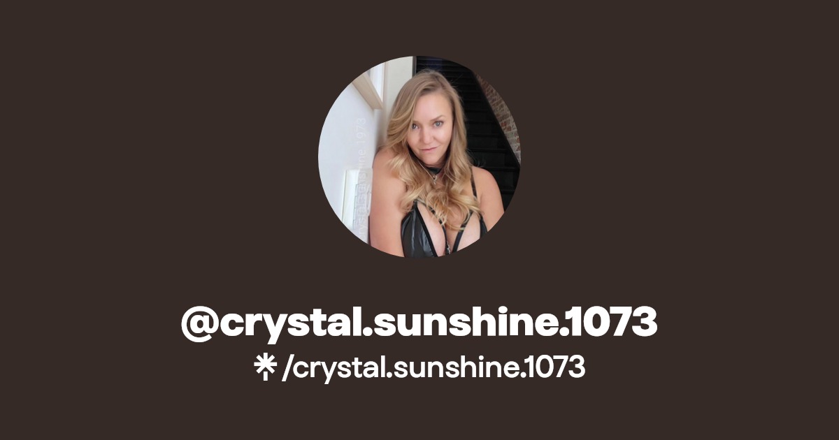 crystal.sunshine.1073 - Find @crystal.sunshine.1073 Onlyfans - Linktree