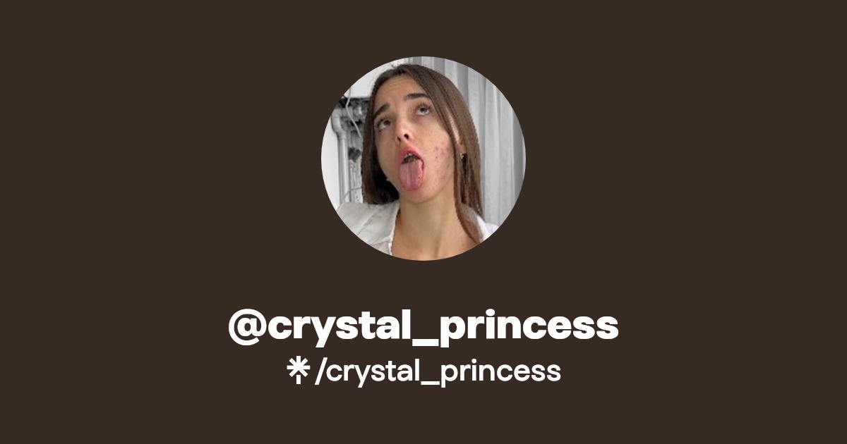 crystal_princess - Find @crystal_princess Onlyfans - Linktree