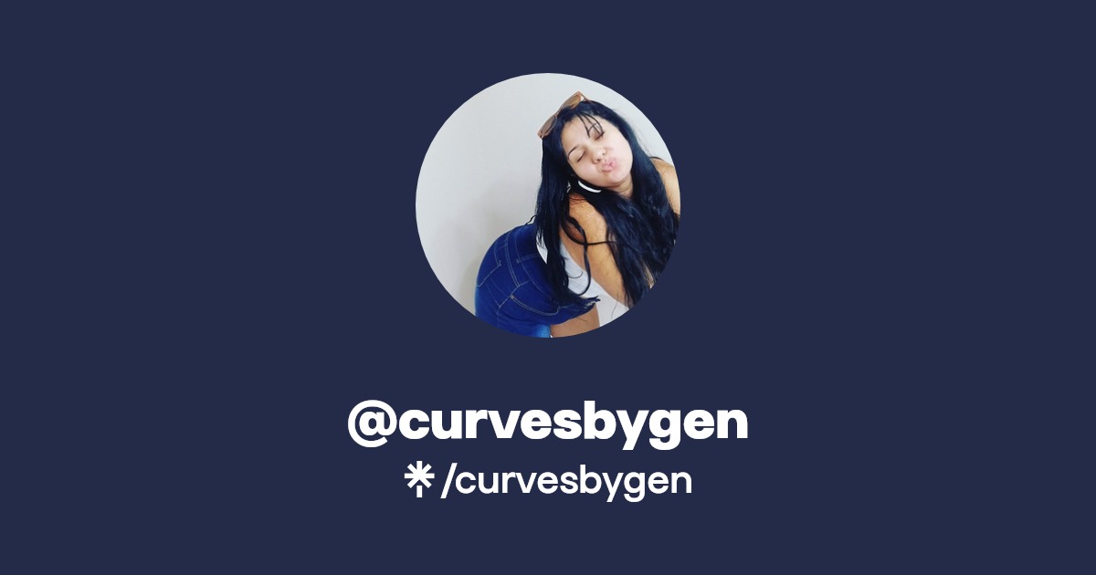 curvesbygen | Instagram, TikTok | Linktree