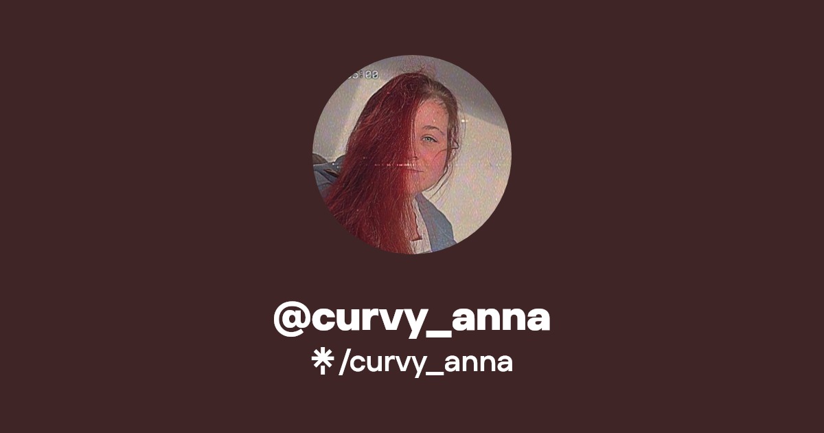 curvy_anna - Find @curvy_anna Onlyfans - Linktree