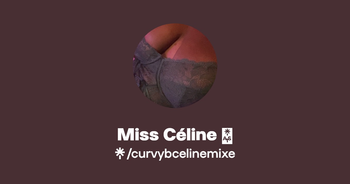 Miss Céline 🔗 Find Miss Céline 🔗 Onlyfans Linktree