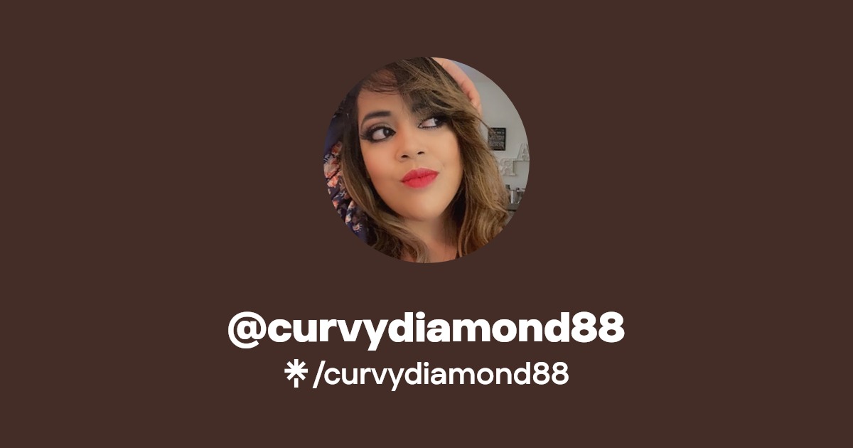 curvydiamond88 - Find @curvydiamond88 Onlyfans - Linktree