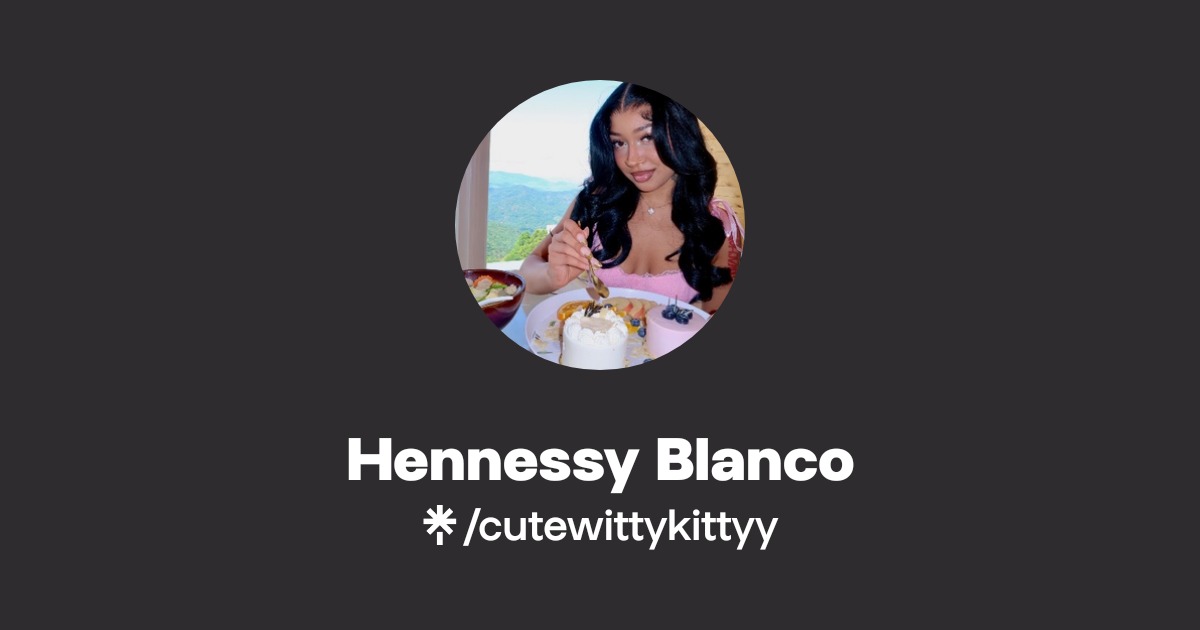 Hennessy Blanco - Find Hennessy Blanco Onlyfans - Linktree