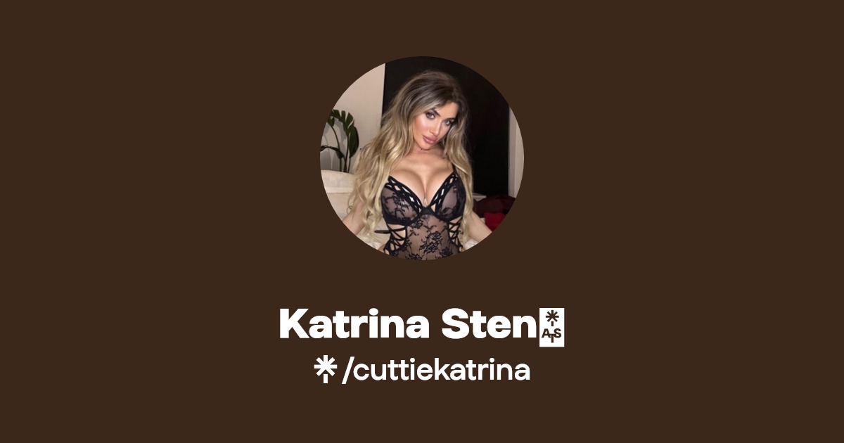 Katrina Sten🌷 - Find Katrina Sten🌷 Onlyfans - Linktree