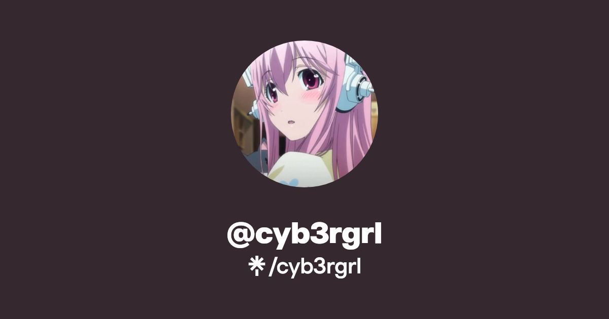 cyb3rgrl - Find @cyb3rgrl Onlyfans - Linktree