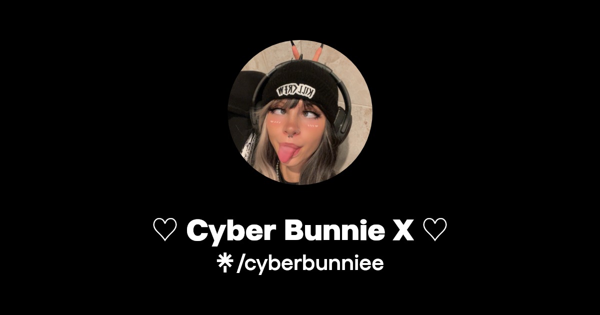 CyberBunnie ♡ - Find ♡ CyberBunnie ♡ Onlyfans - Linktree