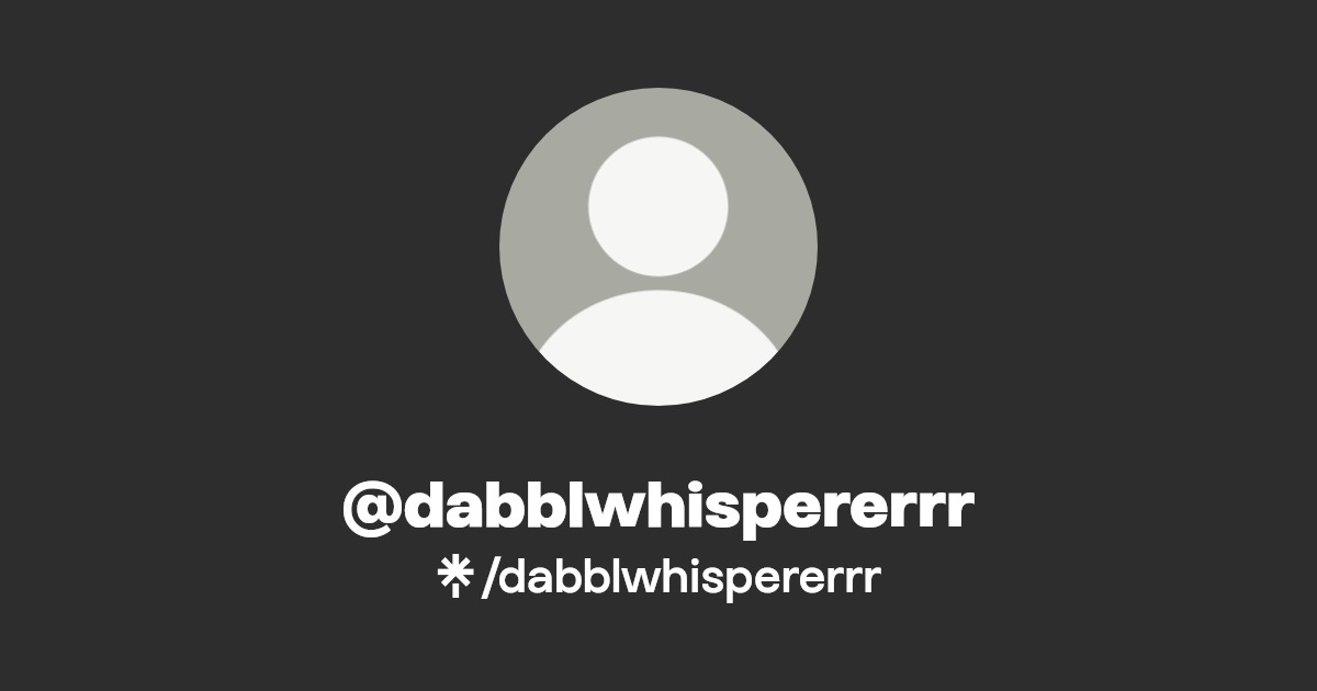 dabblwhispererrr - Find @dabblwhispererrr Onlyfans - Linktree
