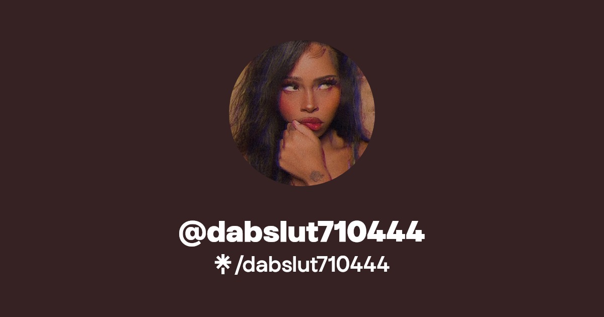 dabslut710444 - Find @dabslut710444 Onlyfans - Linktree