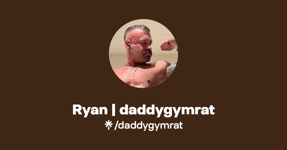 Ryan | daddygymrat - Find Ryan | daddygymrat Onlyfans - Linktree