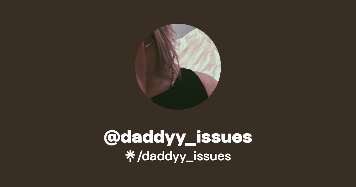 daddyy_issues - Find @daddyy_issues Onlyfans - Linktree