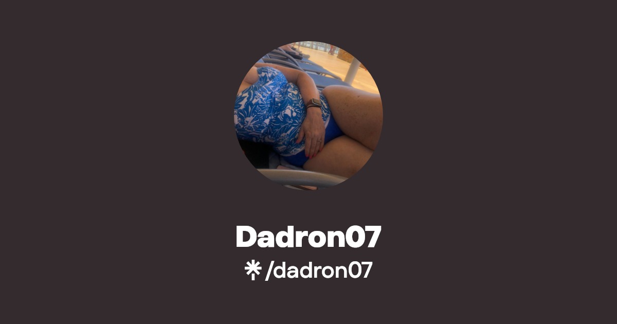 Dadron07 - Find Dadron07 Onlyfans - Linktree