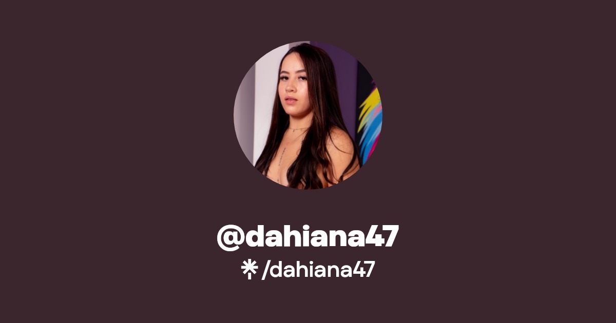 dahiana47 - Find @dahiana47 Onlyfans - Linktree