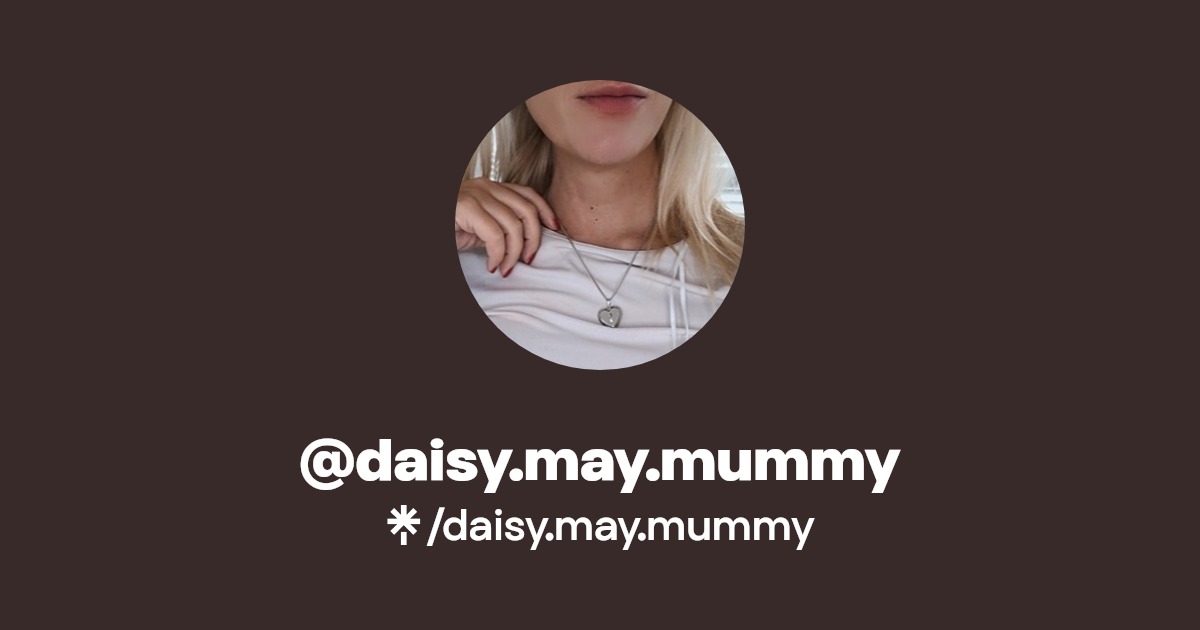 daisy.may.mummy - Find @daisy.may.mummy Onlyfans - Linktree