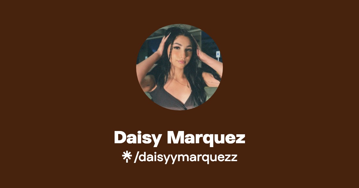 Daisy Marquez | Instagram, TikTok | Linktree