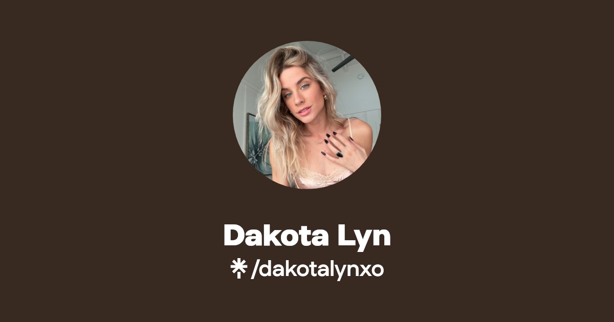 Dakota Lyn - Find Dakota Lyn Onlyfans - Linktree