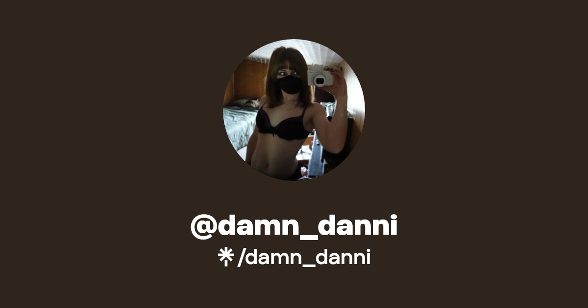 damn_danni - Find @damn_danni Onlyfans - Linktree
