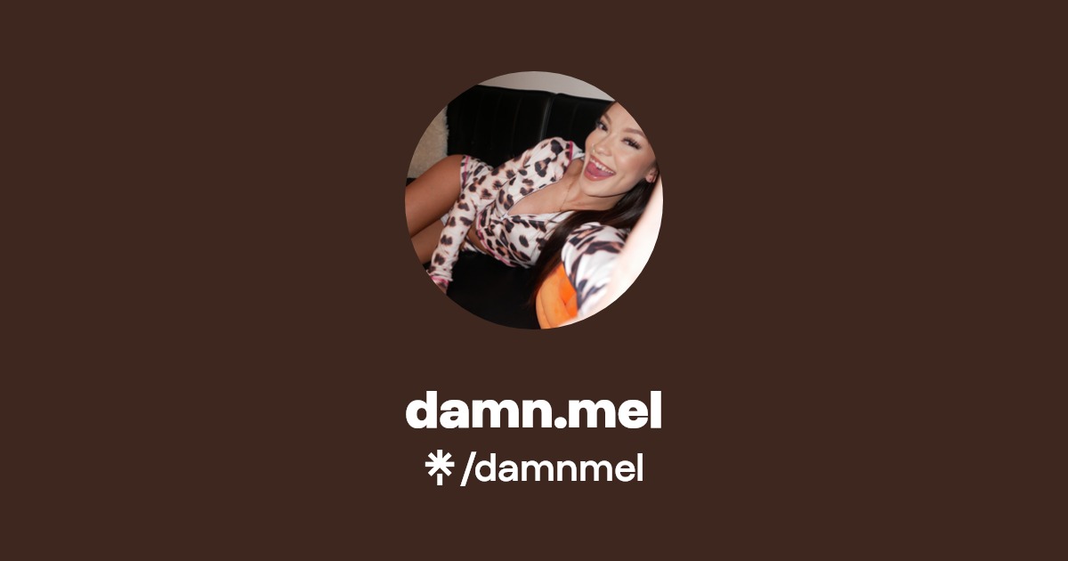 damn.mel - Find damn.mel Onlyfans - Linktree