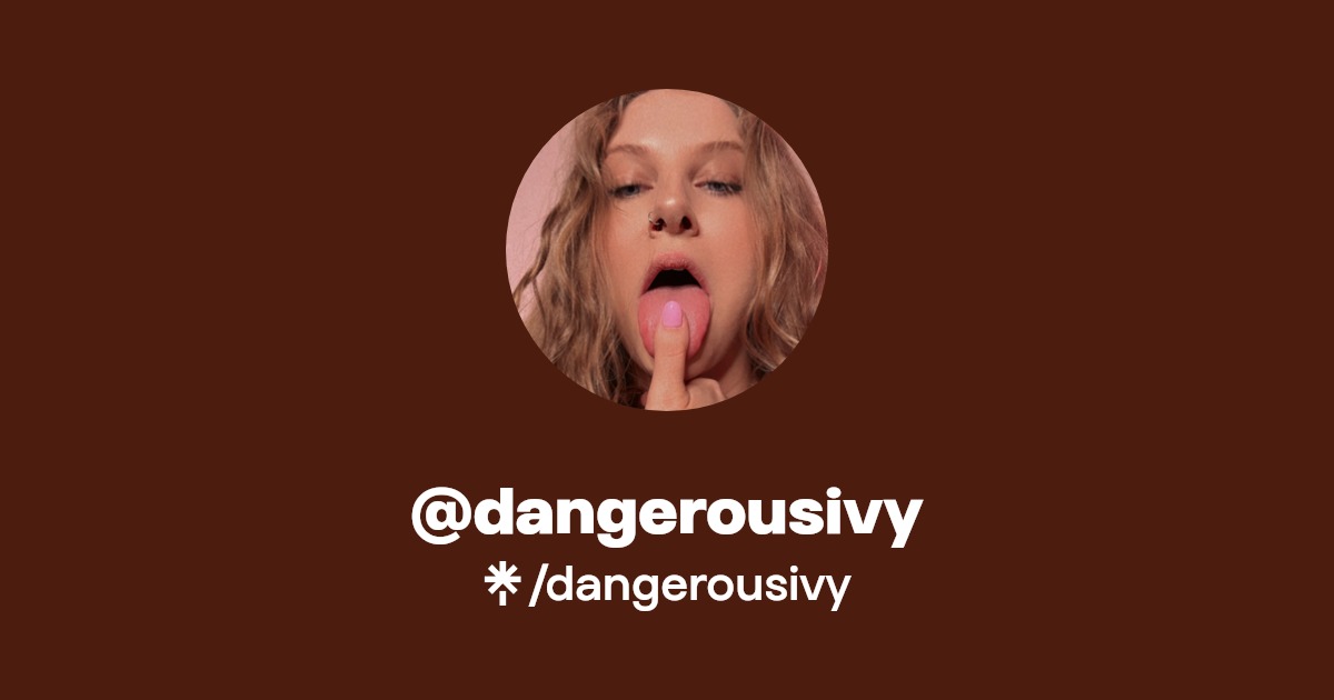 dangerousivy - Find @dangerousivy Onlyfans - Linktree